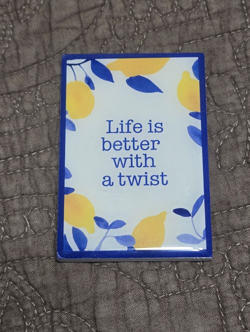 Life Is Better With A Twist, fun positive thoughts lemon magnet